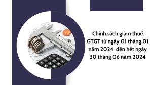 Tuyên truyền: Chính sách giảm thuế GTGT từ ngày 01 tháng 01 năm 2024 đến hết ngày 30 tháng 06 năm 2024