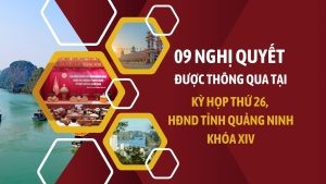 09 nghị quyết được thông qua tại Kỳ họp thứ 26, HĐND tỉnh Quảng Ninh khóa XIV